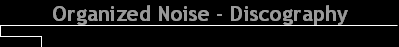 Organized Noise - Discography